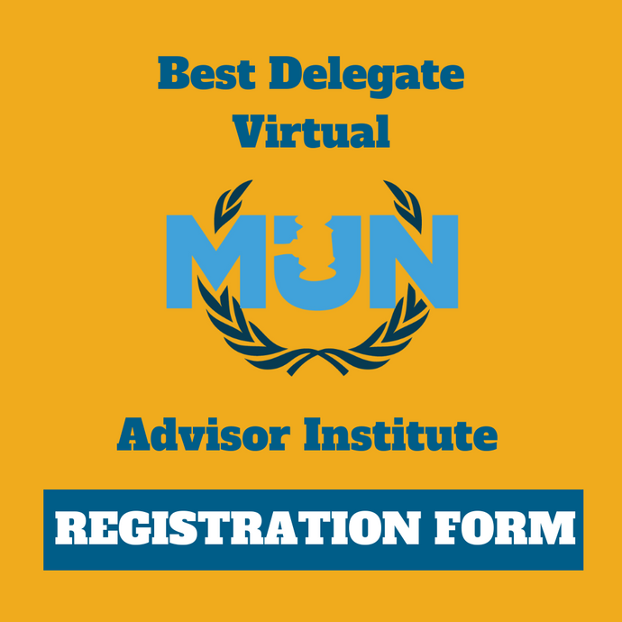 REGISTRATION FORM: Virtual Model UN Advisor Institute Summer 2024